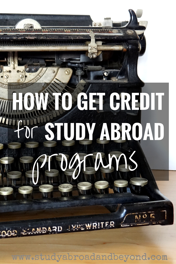 How To Get Credit For Study Abroad Programs - Study Abroad And Beyond